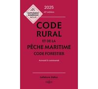 Code rural et de la pêche maritime - Code forestier 2025-2026, annoté et commenté. 45e éd.