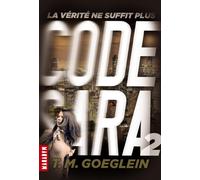 Code Sara: Tome 2, La vérité ne suffit plus