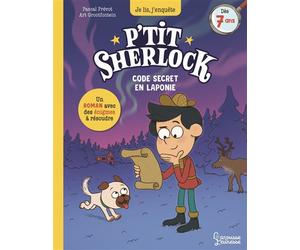 Code secret en Laponie P'tit Sherlock - Pascal Prévôt - Larousse - cartonné - Roman cadet