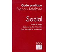 Code Social 1999 - Code Du Travail, Code De La Sécurité Sociale, Droit Européen Et Autres Textes