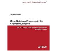 Code-Switching-Ereignisse In Der Chatkommunikation. Wie Im Chat Mit Sprachwechselphänomenen Umgegangen Wird