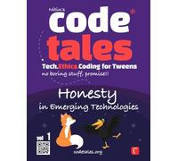 Code Tales, Vol 1 : Honesty in Emerging Technologies
