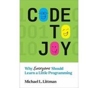 Code to Joy - Michael L. Littman - MIT Press Ltd - Livre en Anglais - Paperback Michael L. LittmanMichael L. Littman (Auteur)