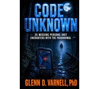 Code Unknown: 25 Missing Persons Unit Encounters with the Paranormal