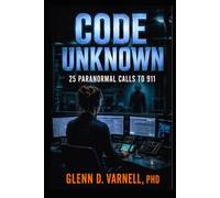 Code Unknown: 25 Paranormal Calls to 911