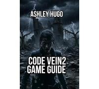 Code Vein 2 Game Guide: Boss Strategies, and Timeline Secrets-