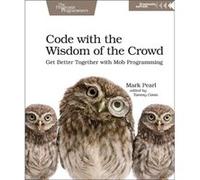 Code with the Wisdom of the Crowd by Mark Pearl Inconnu (Auteur)