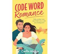 Code Word Romance: A fast-paced, laugh-out-loud and escapist romcom with the perfect book boyfriend