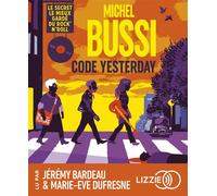 Code Yesterday - Le secret le mieux gardé du rock'n'roll 1 CD audio - Michel Bussi - Lizzie - Univers Audio - Texte lu (CD) - Textes lus CD