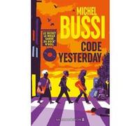 Code Yesterday - Le secret le mieux gardé du rock'n'roll Michel Bussi (Auteur)
