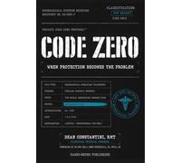 Code Zero: When Protection Becomes The Problem