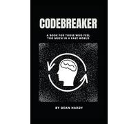 CODEBREAKER: A book for those who feel too much in a world that feels too fake