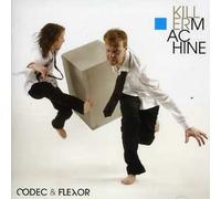 Codec & Flexor - Killermachine