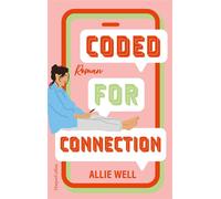 Coded for Connection Roman | Der neue Stern am Romance-Himmel! | Mit dem perfekten Algorithmus zur Liebe - Allie Well - HarperCollins eBook - ebook (ePub) - Livre