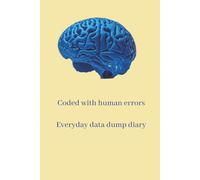 Coded with human errors: everyday data dump diary: Planners| Journal| mind maps| Functional gifts| Avoid screen fatigue notebooks diaries| 300 pages