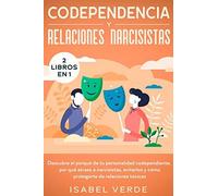 Codependencia Y Relaciones Narcisistas 2 Libros En 1