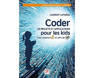 Coder 28 applications en Scratch Volume 1 Niveau Primaire