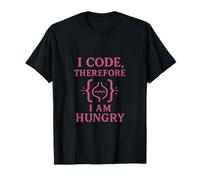 Coder Rose Vif I Code Therefore I Am Hungry T-Shirt