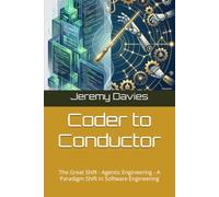 Coder to Conductor: The Great Shift - Agentic Engineering - A Paradigm Shift in Software Engineering