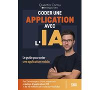 Coder une application avec l'IA avec le Développeur libre Le guide pour créer une application mobile - Quentin Cornu - De Boeck Supérieur - broché - Guide