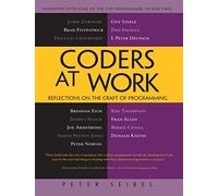 CODERS AT WORK: REFLECTIONS ON THE CRAFT OF PROGRAMMING