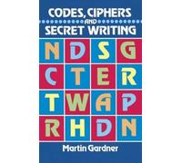 Codes, Ciphers and Secret Writing (Dover Children's Activity Books) by Martin Gardner (1984-10-01)