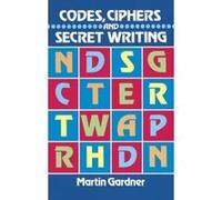 Codes, Ciphers and Secret Writing