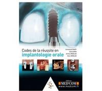 Codes de la reussite en implantologie orale GOUET EM (Auteur)
