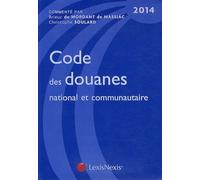 Codes Des Douanes National Et Communautaire - Edition 2014