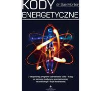 Codes énergétiques. un programme en 7 étapes pour guérir le corps et l'âme en utilisant la médecine énergétique, les neurosciences et la physique quantique