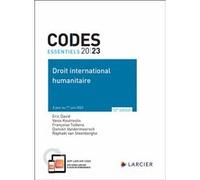 Codes essentiels 2023 - Droit international humanitaire Eric David (Auteur), Vaios Koutroulis (Auteur), Françoise Tulkens (Auteur), Damien Vandermeersch (Auteur), Raphaël Van Steenberghe (Auteur)