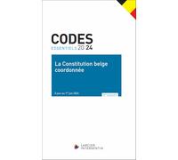 La Constitution belge coordonnée - De gecoördineerde Belgische Grondwet - Texte à jour au 1er juin 2
