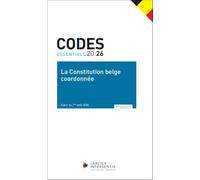 Codes essentiels 2026 - La Constitution belge coordonnée