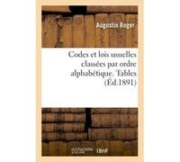 Codes et lois usuelles classées par ordre alphabétique. Tables Roger Deltour (Auteur)