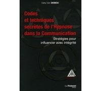 Codes et techniques secrètes de l'hypnose dans la communication Dany Dan Debeix (Auteur)