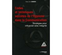 Codes et techniques secrètes de l'hypnose dans la communication - Dany Dan Debeix - Tredaniel La Maisnie - broché - Etude