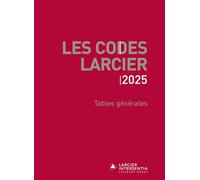 Codes Larcier - Tables générales - À jour au 1er mars 2025