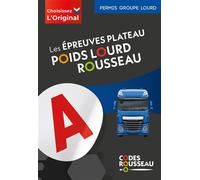 Codes Rousseau Epreuves plateau poids lourd - Collectif - Codes Rousseau - broché - Guide