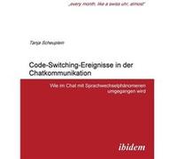 CodeSwitchingEreignisse in der Chatkommunikation. Wie im Chat mit Sprachwechselphnomenen umgegangen wird - Tanja Scheuplein - ibidemVerlag Haunschild Scho Tanja ScheupleinTanja Scheuplein (Auteur)