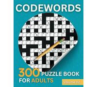 Codeword Puzzle Books For Adults: 300 Fun and Engaging Code Word Puzzles For Relaxation, Entertainment and Mental Sharpness - Vol 02
