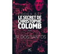 Codex 632 - Le secret de Christophe Colomb José Rodrigues Dos Santos (Auteur), Cindy Kapen (Traduction)