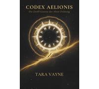 CODEX AELIONIS: Die Zwölf Gesetze der Alten Ordnung