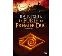 Codex Aléra, T6 : La Furie du Premier Duc - Jim Butcher - Bragelonne - broché - Roman
