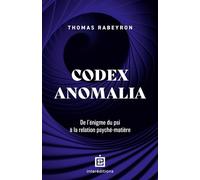 Codex Anomalia: De l'énigme du psi à la relation psyché-matière
