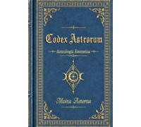 Codex Astrorum: Astrologia esoterica