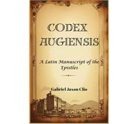 Codex Augiensis: A Latin Manuscript of the Epistles