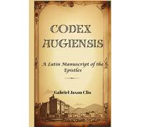 Codex Augiensis: A Latin Manuscript of the Epistles