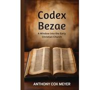 Codex Bezae: A Window into the Early Christian Church