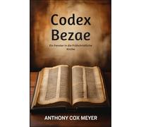 Codex Bezae: Ein Fenster in die Frühchristliche Kirche