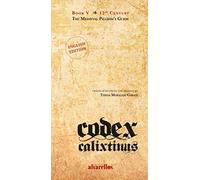 CODEX CALIXTINUS: BOOK V. THE MEDIEVAL PILGRIM'S GUIDE